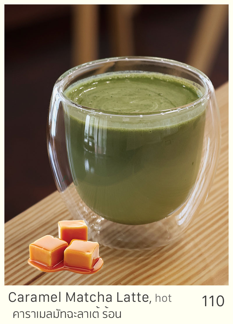 Caramel Matcha Latte, hot = 110 THB