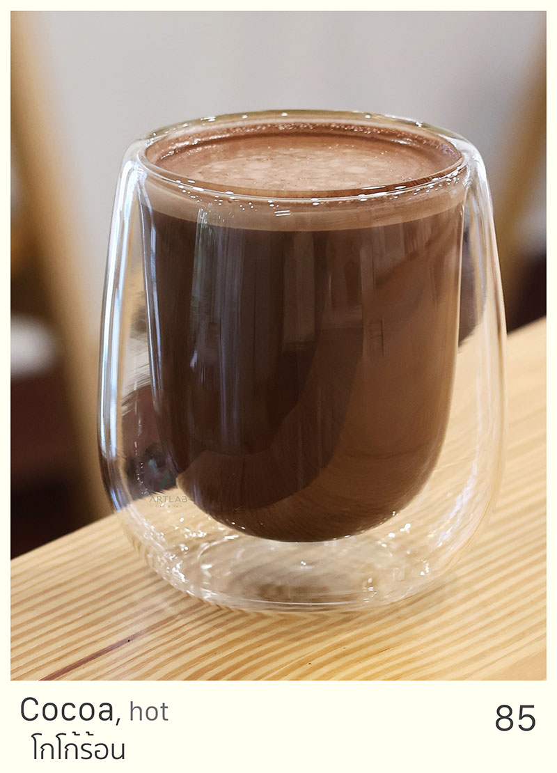 Cocoa, hot = 85 THB